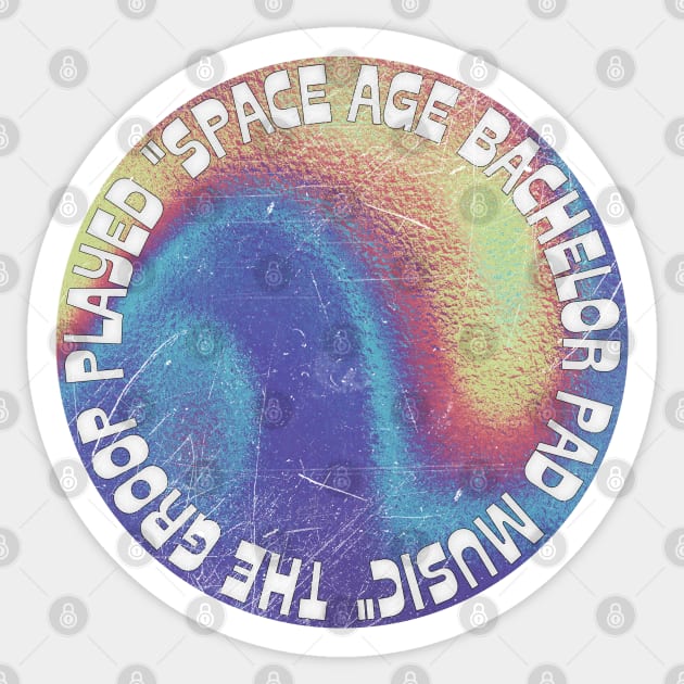 The Groop Played "Space Age Batchelor Pad Music" Sticker by DankFutura